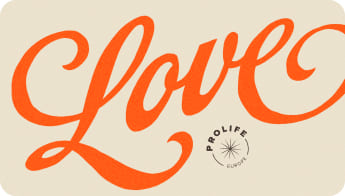 A graphic with lettering of the word "love" and a stamp of the ProLife Europe logo